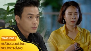 Hướng Dương Ngược Nắng tập 21 (1/4) |  Đại tiểu thư thất thần khi nhận ra người yêu mình là redflag