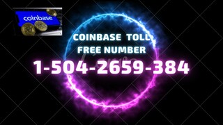 Coinbase helpline Support number !*1-504-2659-384*! how to call Coinbase us