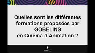 Quelles sont les formations en cinéma d'animation proposées à GOBELINS ?