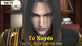 Tử Xuyên Tập 10 - Định tính thế nào