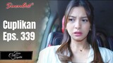 TAKDIR CINTA YANG KUPILIH | Cuplikan Eps. 339