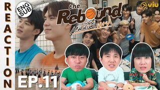 (ENG SUB) [REACTION] The Rebound เกมนี้เพื่อนาย | EP.11 | IPOND TV