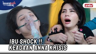Anna Harus Segera Mendapatkan Donor Jantung | Bawang Putih Berkulit Merah ANTV Eps 98 (3/10)