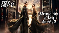 [ENG] EP 1 Strange Tales of Tang Dynasty 3: To Chang'an (2025)
