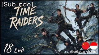 [Sub Indo] Time Raiders – Eps. 18 End (2025)