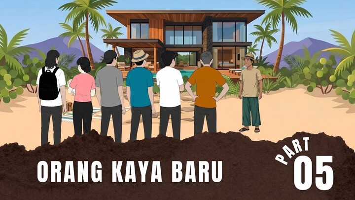 ORANG KAYA BARU Part 5