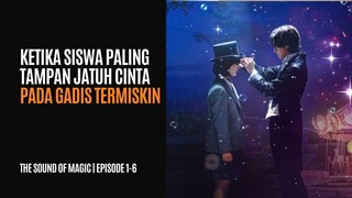 THE SOUND OF MAGIC | EPISODE 1-16 (TAMAT) | SISWA TAMPAN DAN KAYA TAPI NAKSIR GADIS TERMISKIN