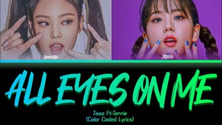 JISOO 지수 All Eyes On Me (FT:jennie) (Color Coded Lyrics)