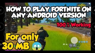 HOW TO PLAY FORTNITE ON ANY ANDROID DEVICES | 30 MB ONLY