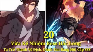 Tập 11: Vừa Kế Nhiệm Boss Hắc Long, Ta Trở Thành Vô Địch, Đánh Tan Bang Hội Cấp SSS