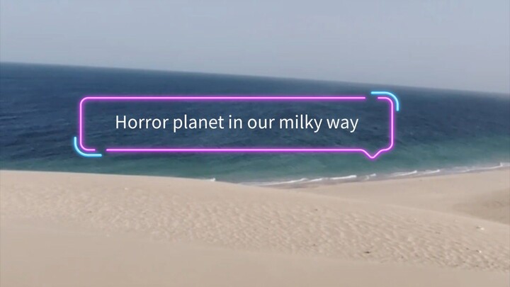 There's a planet in our milky way that look totally like our world strong winds and deserts and sea