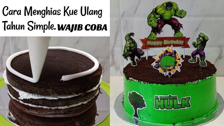 Kue ulang tahun hulk. Cara menghias kue ulang tahun simple