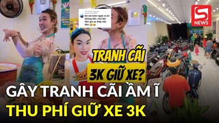 Vừa mở quán mới, "thánh gỏi đu đủ" Ty Thy gây tranh cãi ầm ĩ chuyện thu phí giữ xe