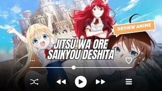 review anime - Jitsu wa ore Saikyou Deshita