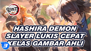 Proses Melukis Cepat Kelas Gambar Ahli - Hashira | Proses Menggambar | Demon Slayer_3