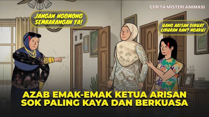 AZAB EMAK-EMAK KETUA ARISAN SOK PALING KAYA DAN BERKUASA - DRAMA ANIMASI