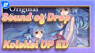 Sound of Drop|Koleksi OP&ED_2