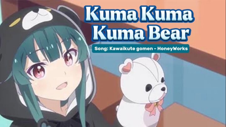 Kuma Kuma Kuma Bear [AMV] song: Kawaikute gomen - HoneyWorks