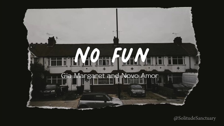 No Fun - Gia Margaret & Novo Amor Lyrics