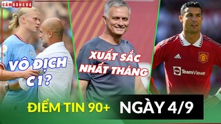 Điểm tin tối 4/9 | Dự đoán Man City dễ vô địch C1; Mourinho được vinh danh; CR7 bị CLB Thổ từ chối