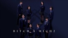 Bitch x Rich Season 2 (2025) Episode 7 Subtitle English
