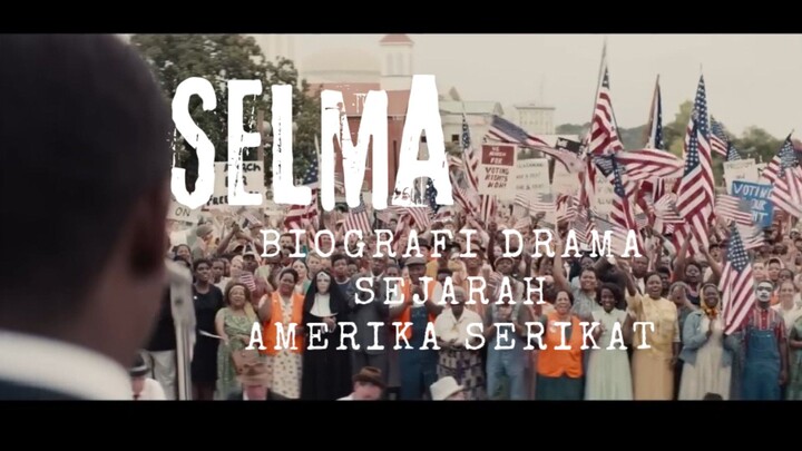 Film Selma. Biografi Drama. Sejarah Amerika Serikat.