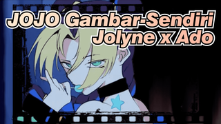 [JOJO Gambar-Sendiri/Versi Lengkap] Menjengkelkan Sekali!-Jolyne x Ado