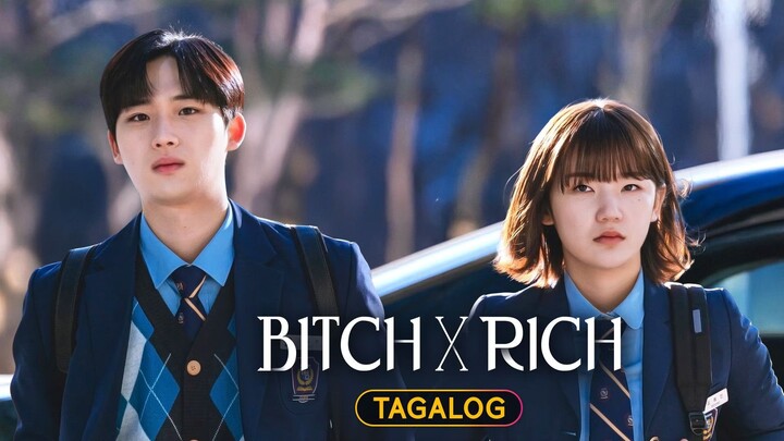 Bitch X Rich - Episode 1 (Tagalog Dubbed)