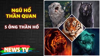 Truyền Thuyết QUAN NGŨ HỔ - 5 ông thần hổ trong dân gian Việt Nam