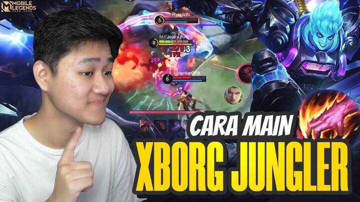 CARA MAIN XBORG JUNGLER, DAMAGE DPS TINGGI & SUSTAIN - Mobile Legends