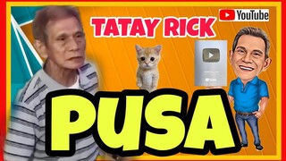 TATAY RICK:PUSA