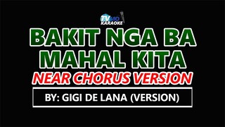 Bakit nga ba mahal kita NEAR CHORUS GIGI DE LANA VERSION