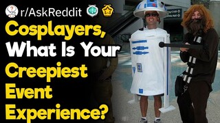 Creepiest Cosplay Event Experiences