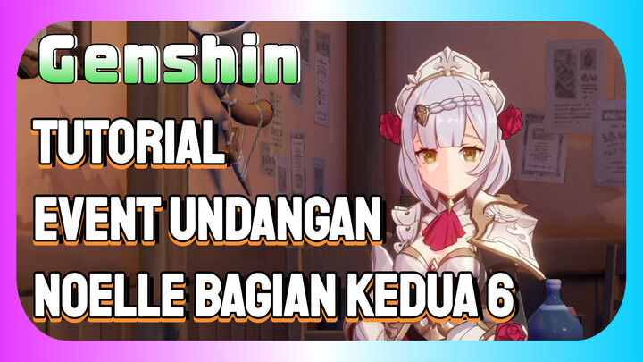 [Genshin, Tutorial] Event undangan Noelle bagian kedua 6