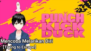 Mencoba Melarikan Diri【Vtuber Indonesia】【PUNCH KICK DUCK】