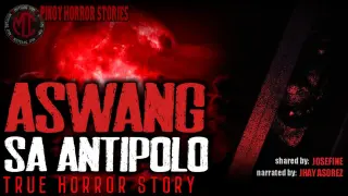 ASWANG SA ANTIPOLO | Tagalog horror stories | Aswang story | TRUE STORY
