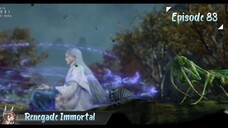 Renegade Immortal Eps 83