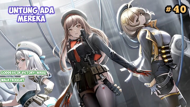 HAMPIR DI ANU! Goddess Of Victory: Nikke GAMEPLAY #40