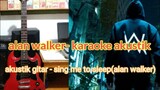 sing me to sleep (Alan walker)- karaoke akustik