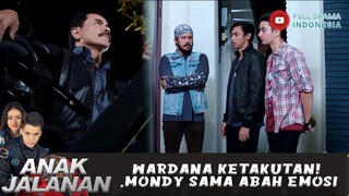 WARDANA KETAKUTAN! MONDY SAMA ABAH EMOSI - ANAK JALANAN 633