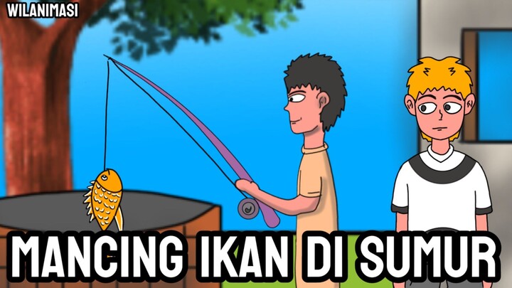 Mancing Ikan Di Sumur - Animasi Lucu |WilAnimasi|