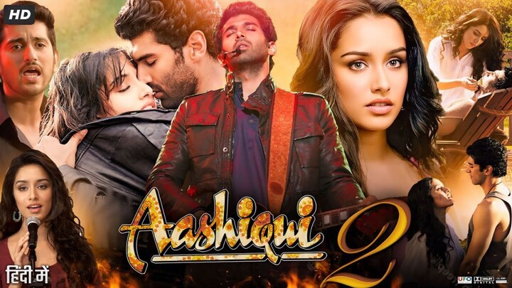 AASHIQUI 2 | SUPERHIT ROMANTIC MOVIE IN HINDI | Aditya Roy Kapoor | Shraddha Kapoor | Shaad Randhawa