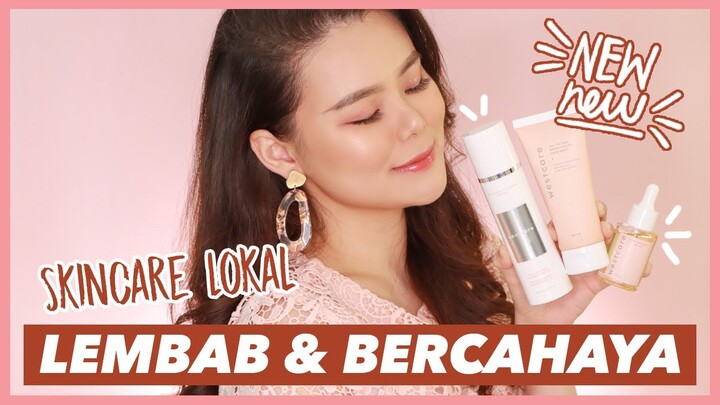 SKINCARE LOKAL BARU UNTUK KULIT LEMBAB BERCAHAYA | WESTCARE SKINCARE