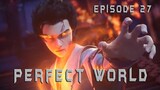 Amarah Shi Hao - Perfect World Episode 27