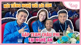 Nói tiếng Nghệ An cùng Lôi Con và team Châu Phi VyLog