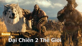 [Review Phim] Warcraft - Đại Chiến Hai Thế Giới Con Người và Tộc Orc | Cu Sút Review