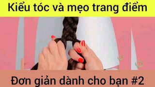 Kiểu tóc và mẹo trang điểm đơn giản dành cho bạn #2