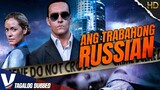 Ang trabahong Russia tagalog dubbed full movie action