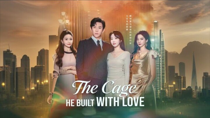 The Cage He Built With Love Full (Eng_Sub)