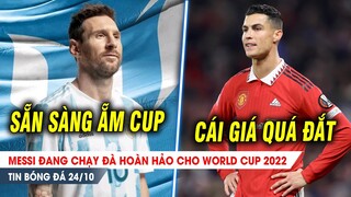 BẢN TIN 24/10| Messi đang chạy đà HOÀN HẢO cho World Cup; Man Utd tổn thất khi chia tay Ronaldo